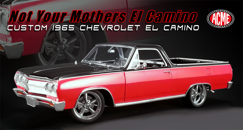 1965 CHEVROLET EL CAMINO "NOT YOUR MOTHER'S" RED & BLACK 1/18 CAR ACME A1805410